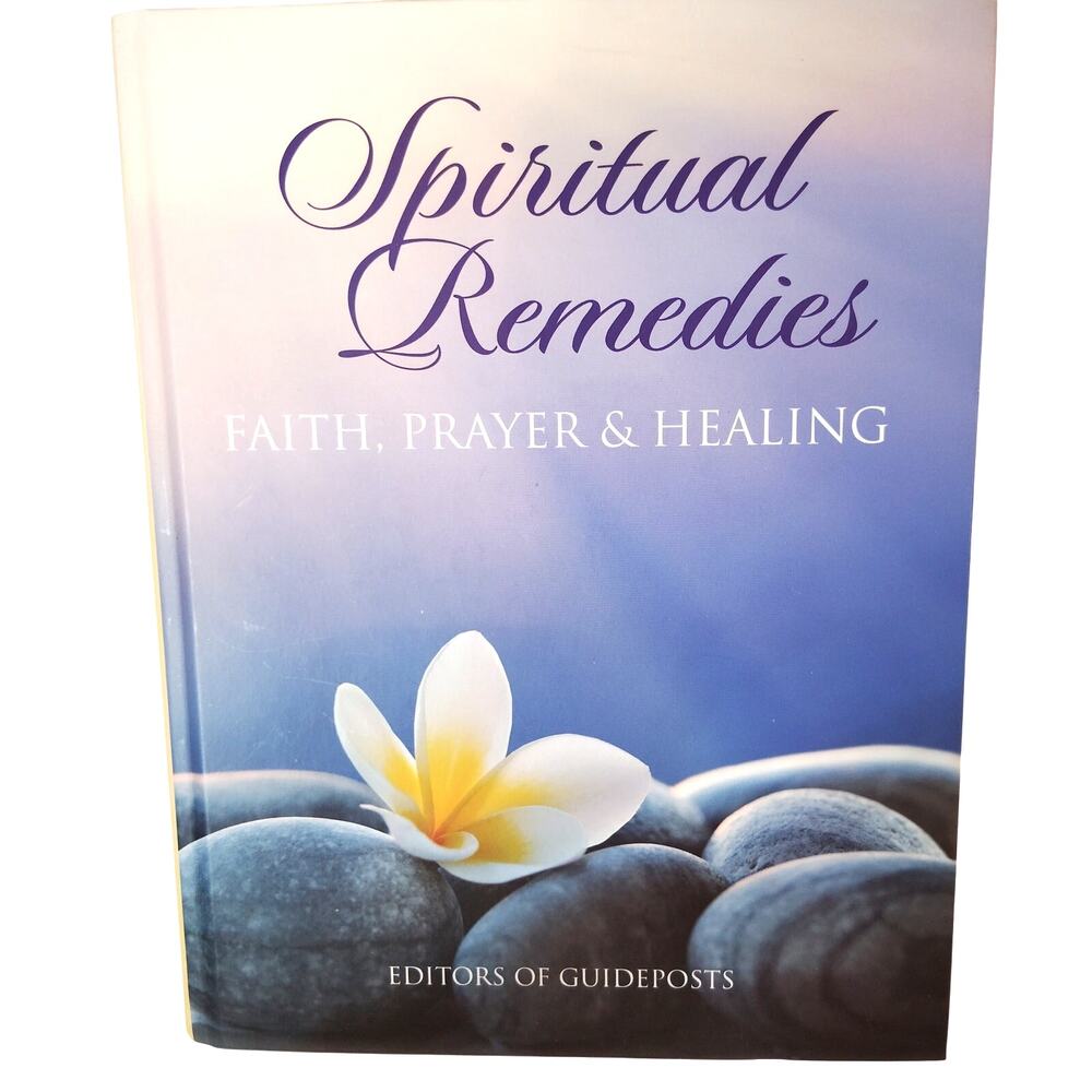 Spiritual Remedies: Faith, Prayer & Healing - Guideposts 2018 Hardcover Book